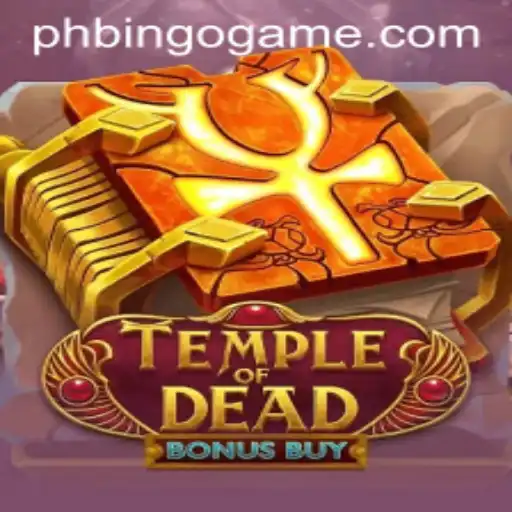 Exploring the Temple of Dead Bonus Buy and Its Place in PhBingo Gaming
